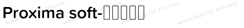 Proxima soft字体转换